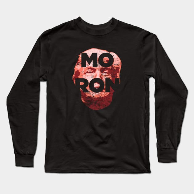 MORON Trump Long Sleeve T-Shirt by ClothedCircuit